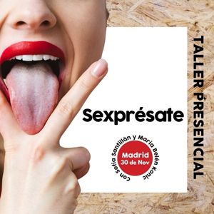 Sexprésate - Primera Sesión | Madrid [30/11]